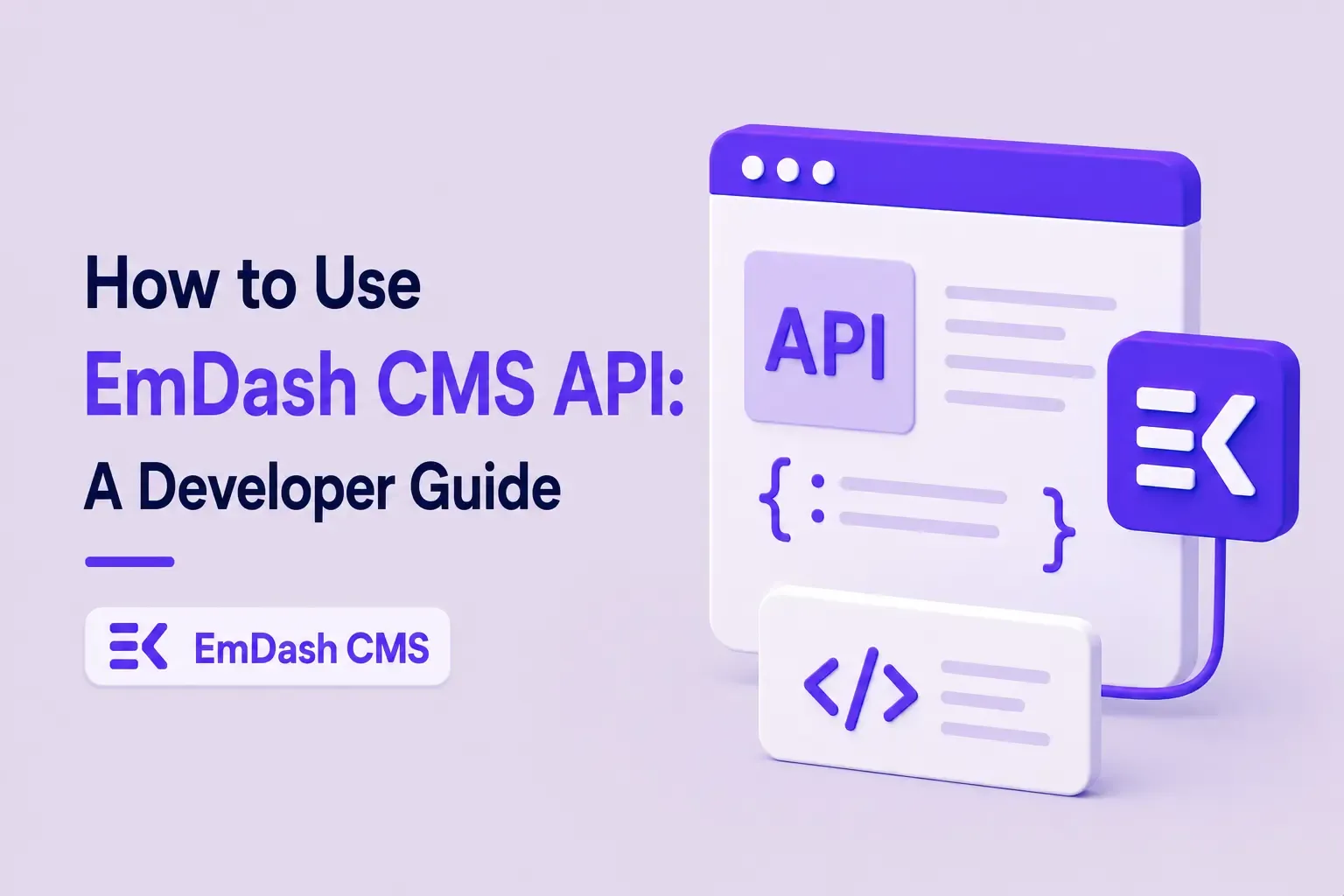How to Use the EmDash CMS API: A Developer Guide How to Use the EmDash CMS API: A Developer Guide