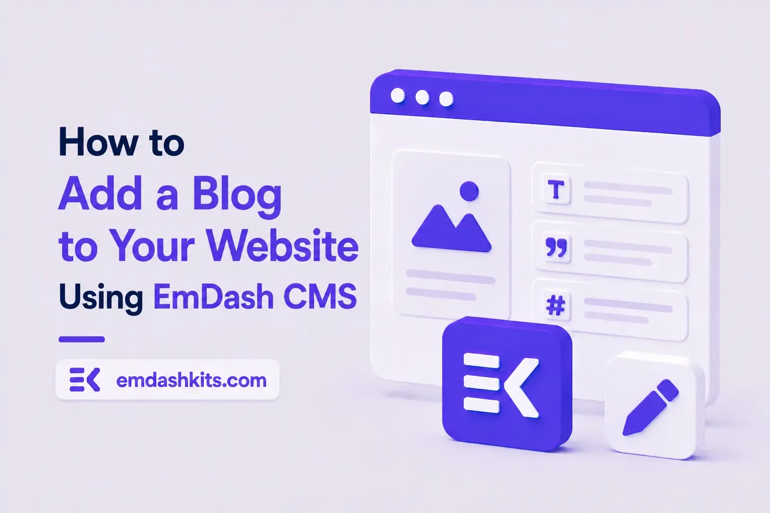 How to Add a Blog to Your Website Using EmDash CMS How to Add a Blog to Your Website Using EmDash CMS